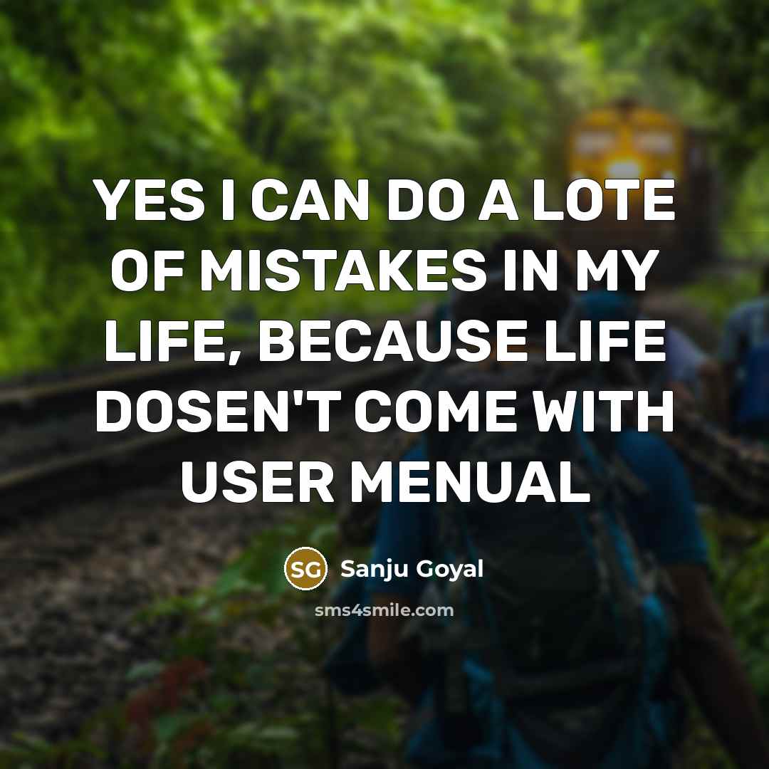 “YES I CAN DO A LOTE OF MISTAKES IN MY…” quote by SANJU GOYAL