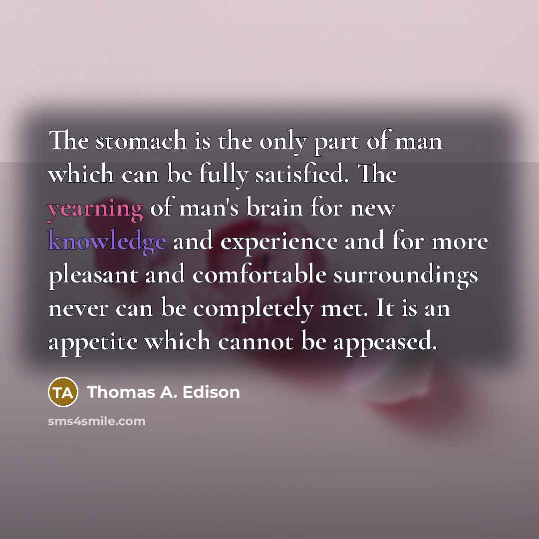 “The stomach is the only part of man which can…” quote by Thomas A. Edison
