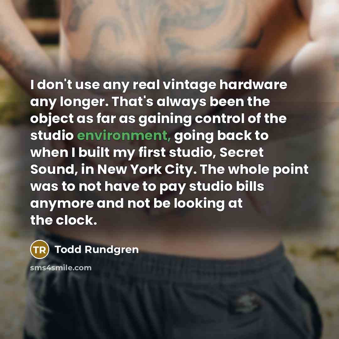 “I don't use any real vintage hardware any longer. That's…” quote by Todd Rundgren