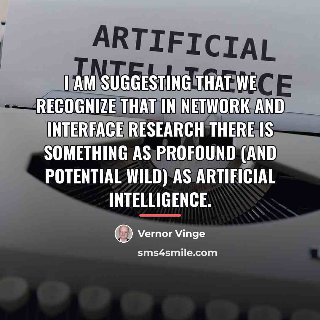 “I am suggesting that we recognize that in network and…” quote by Vernor Vinge