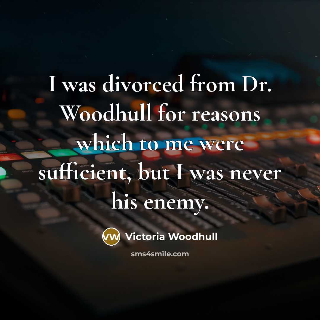 “I was divorced from Dr. Woodhull for reasons which to…” quote by Victoria Woodhull