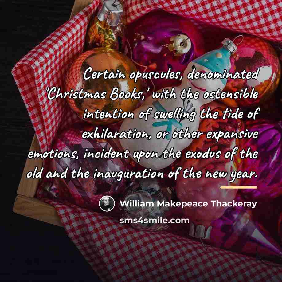 “Certain opuscules, denominated 'Christmas Books,' with the ostensible intention of…” quote by William Makepeace Thackeray
