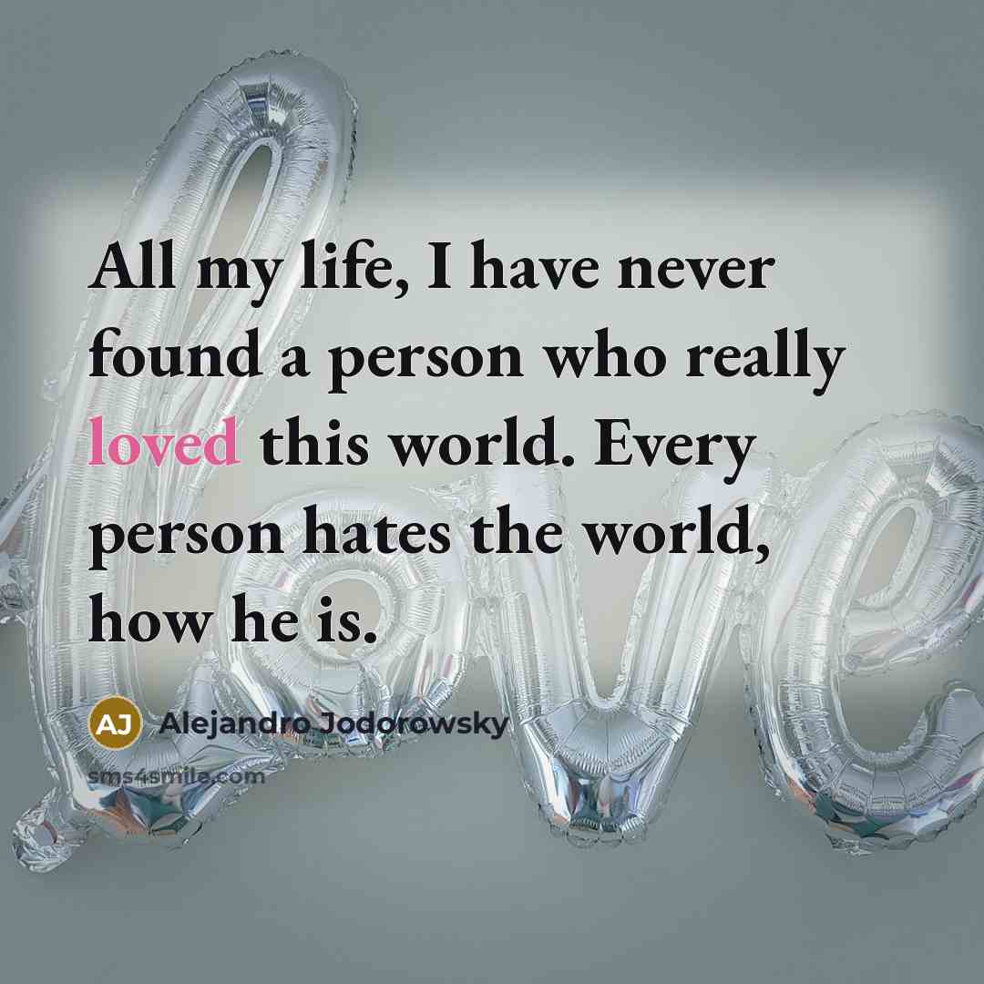 “All my life, I have never found a person who…” quote by Alejandro Jodorowsky
