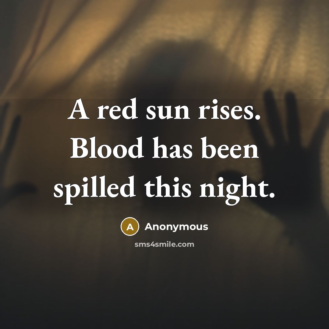“A red sun rises. Blood has been spilled this night.…” quote by Anonymous