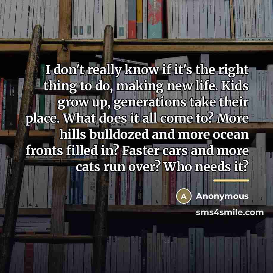 “I don't really know if it's the right thing to…” quote by Anonymous