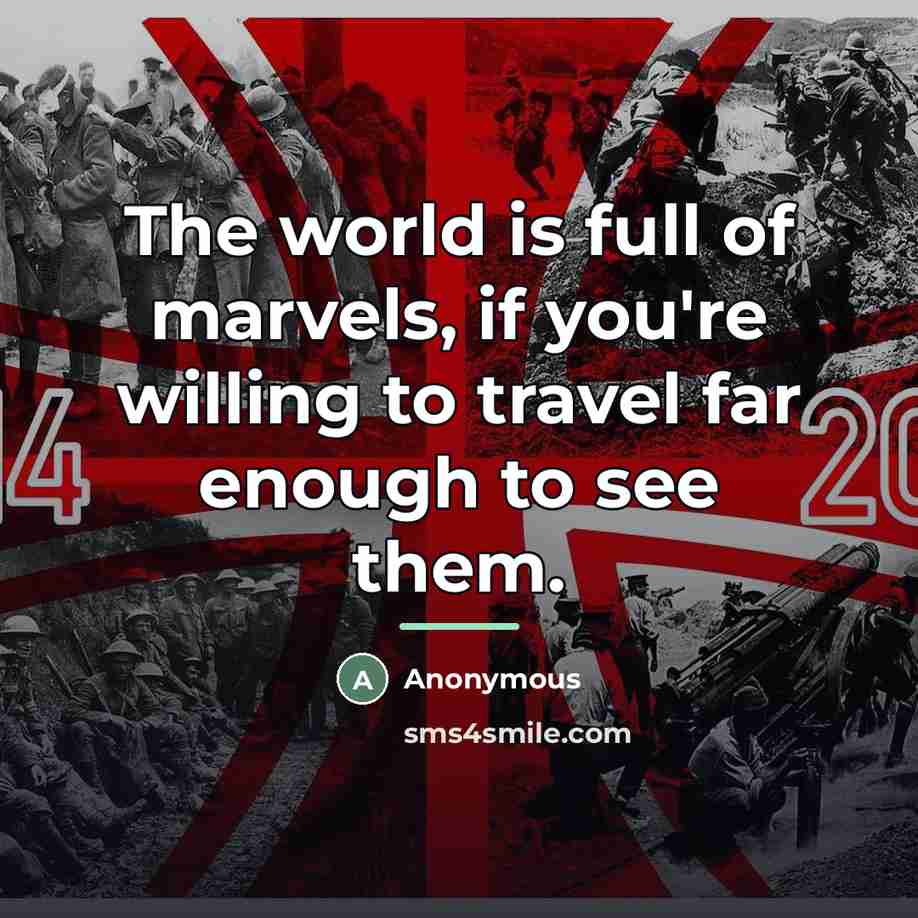 “The world is full of marvels, if you're willing to…” quote by Anonymous