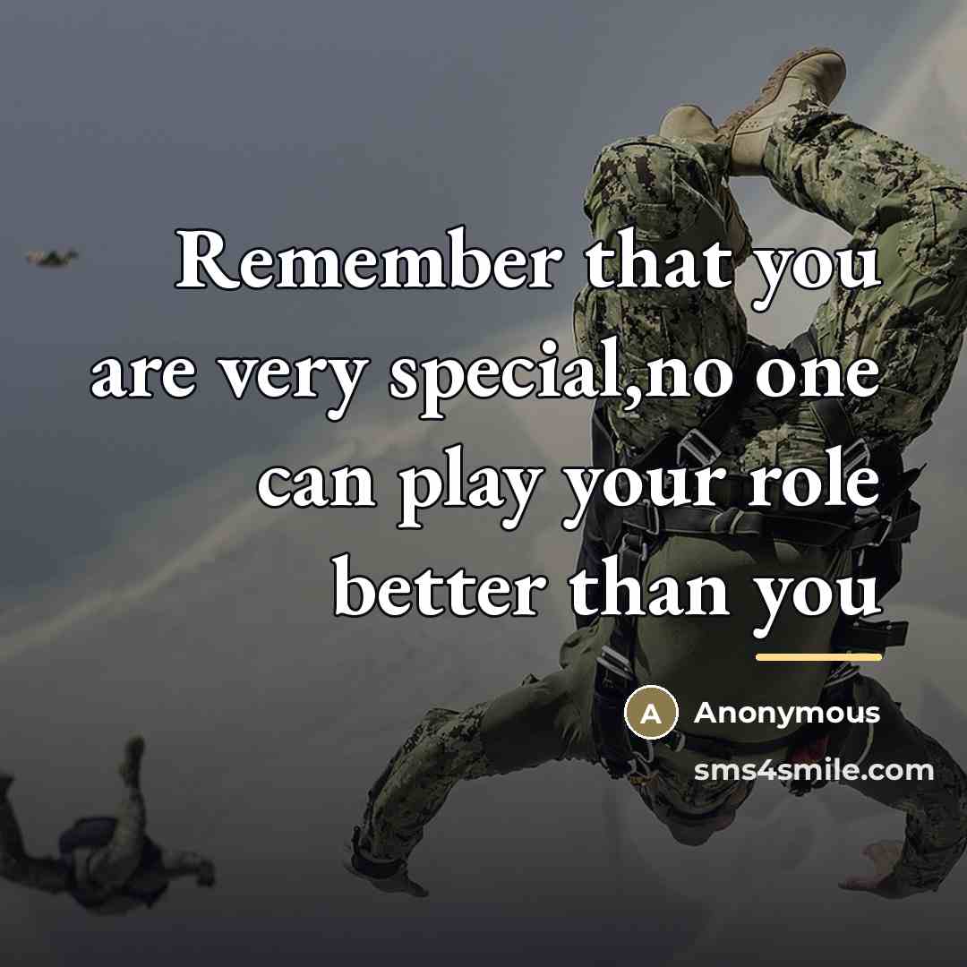 “Remember that you are very special,no one can play your…” quote by Anonymous