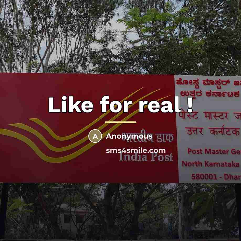 “Like for real !…” quote by Anonymous