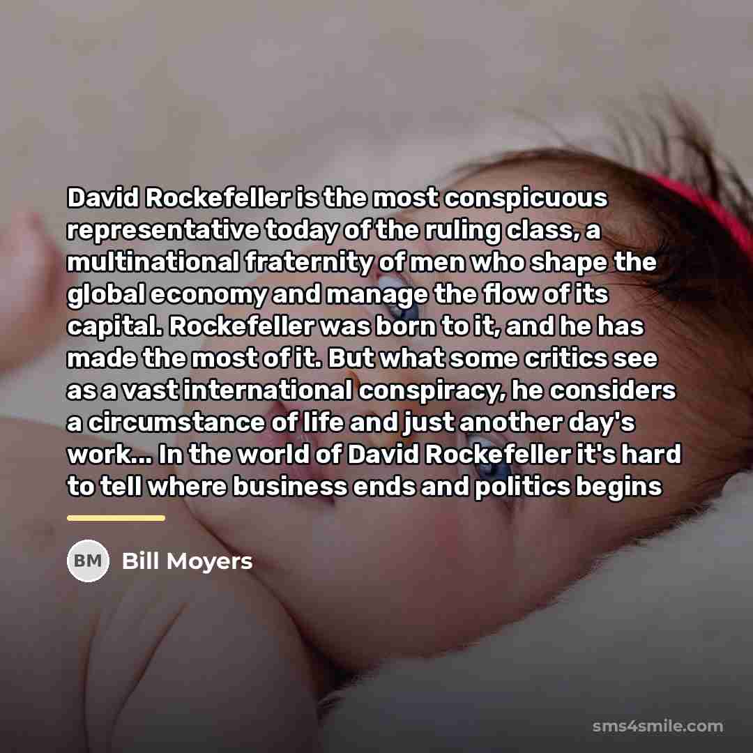 “David Rockefeller is the most conspicuous representative today of the…” quote by Bill Moyers
