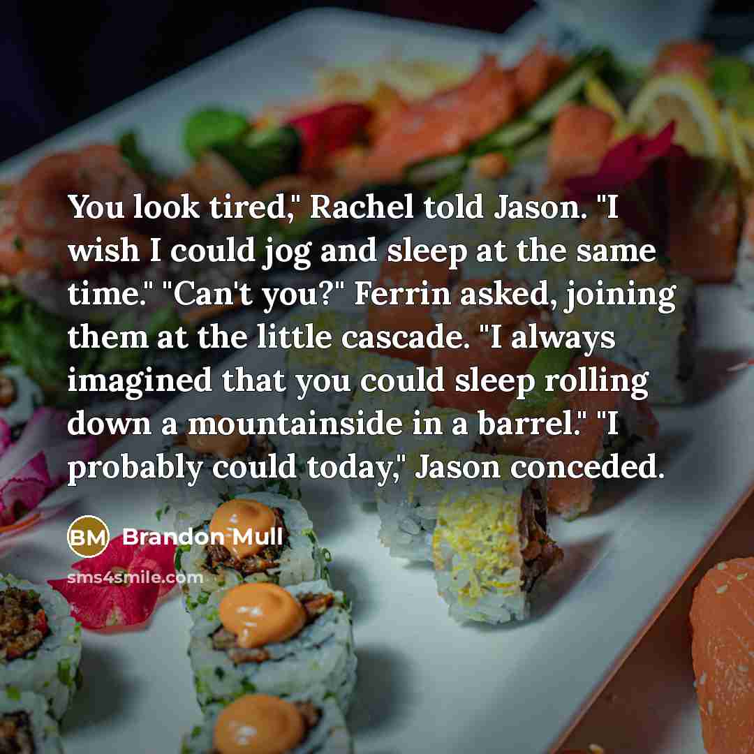 “You look tired," Rachel told Jason. "I wish I could…” quote by Brandon Mull