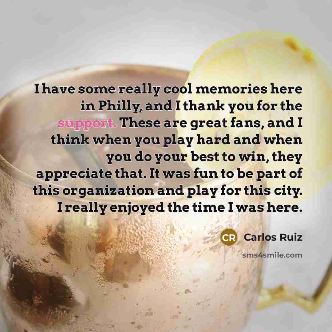 “I have some really cool memories here in Philly, and…” quote by Carlos Ruiz
