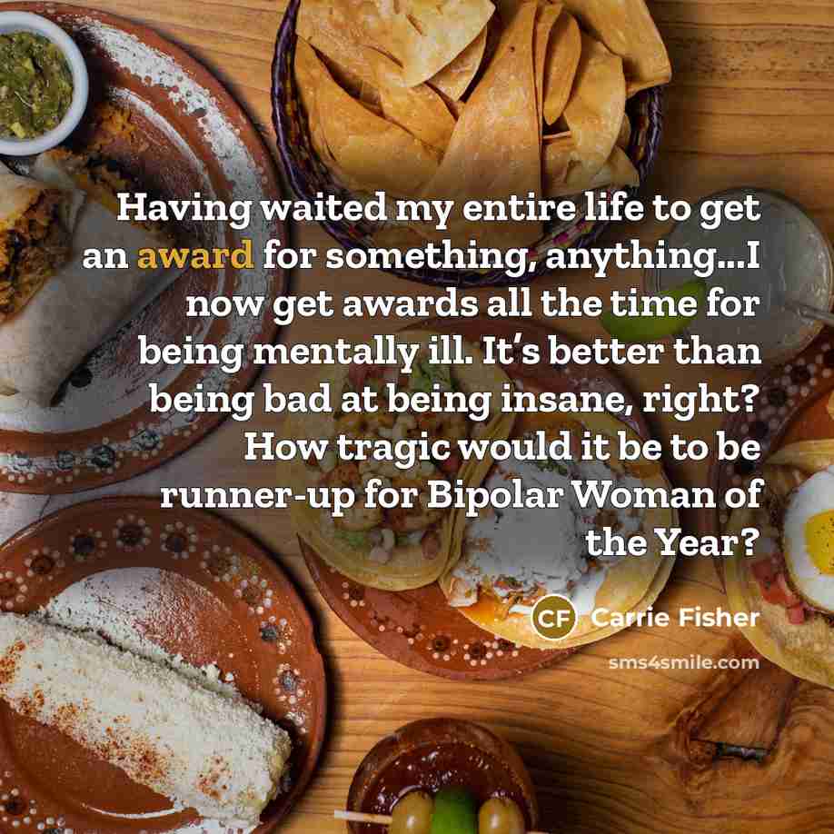 “Having waited my entire life to get an award for…” quote by Carrie Fisher