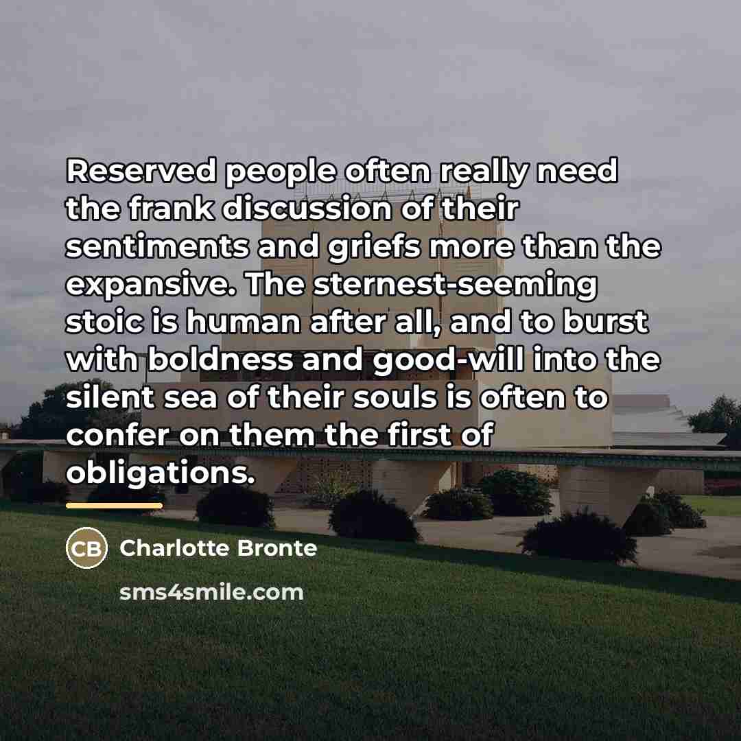 “Reserved people often really need the frank discussion of their…” quote by Charlotte Bronte