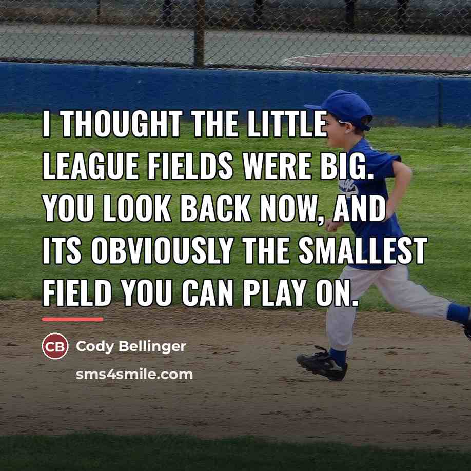 “I thought the Little League fields were big. You look…” quote by Cody Bellinger