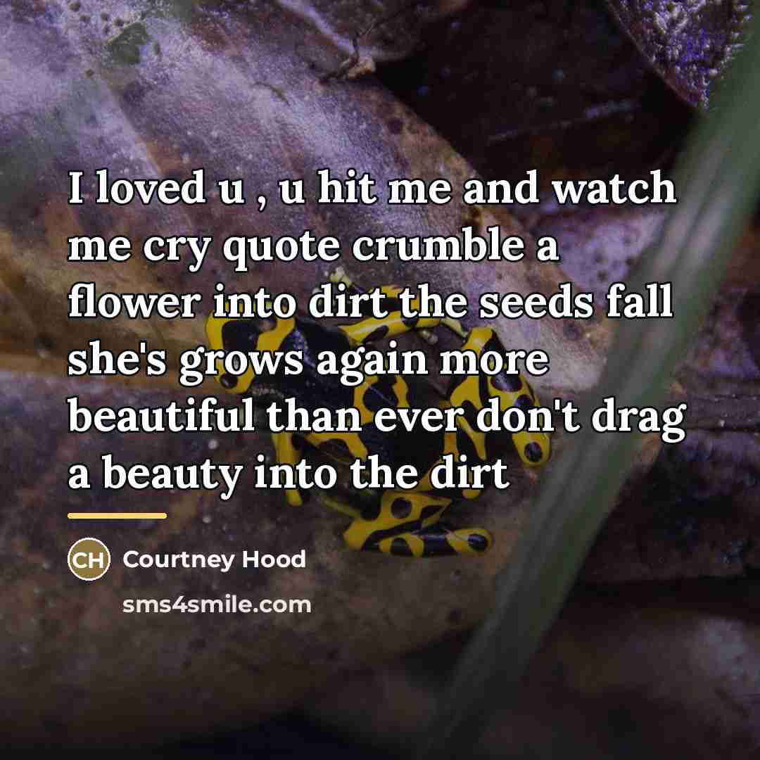 “I loved u , u hit me and watch me…” quote by Courtney Hood