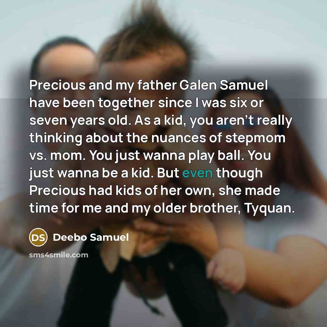 “Precious and my father Galen Samuel have been together since…” quote by Deebo Samuel
