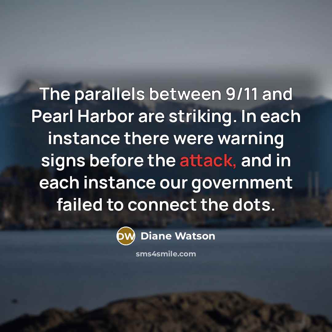 “The parallels between 9/11 and Pearl Harbor are striking. In…” quote by Diane Watson
