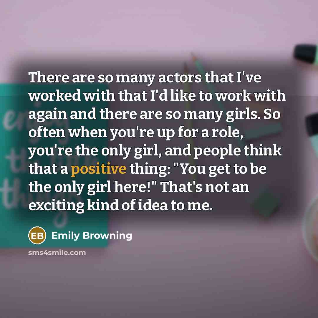 “There are so many actors that I've worked with that…” quote by Emily Browning