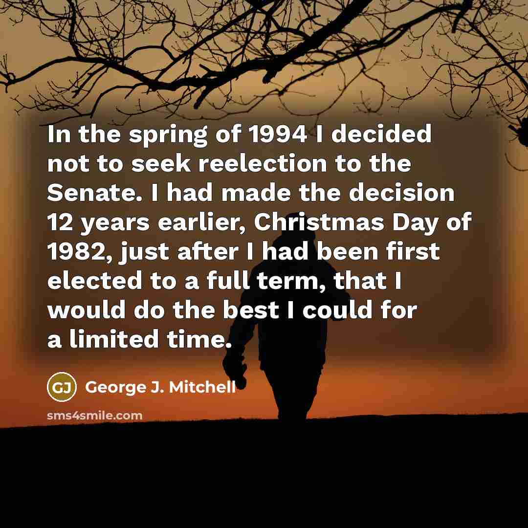 “In the spring of 1994 I decided not to seek…” quote by George J. Mitchell