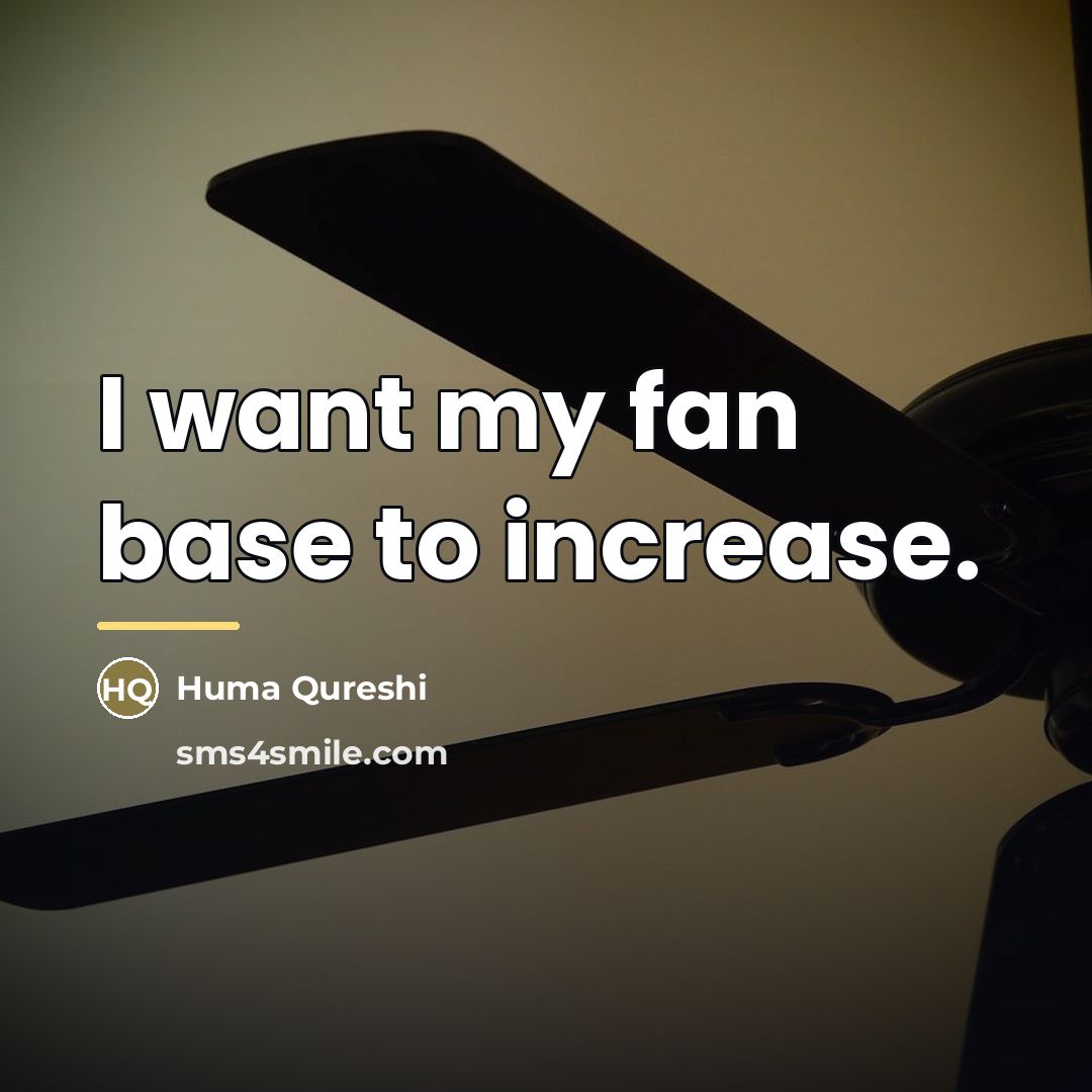“I want my fan base to increase.…” quote by Huma Qureshi