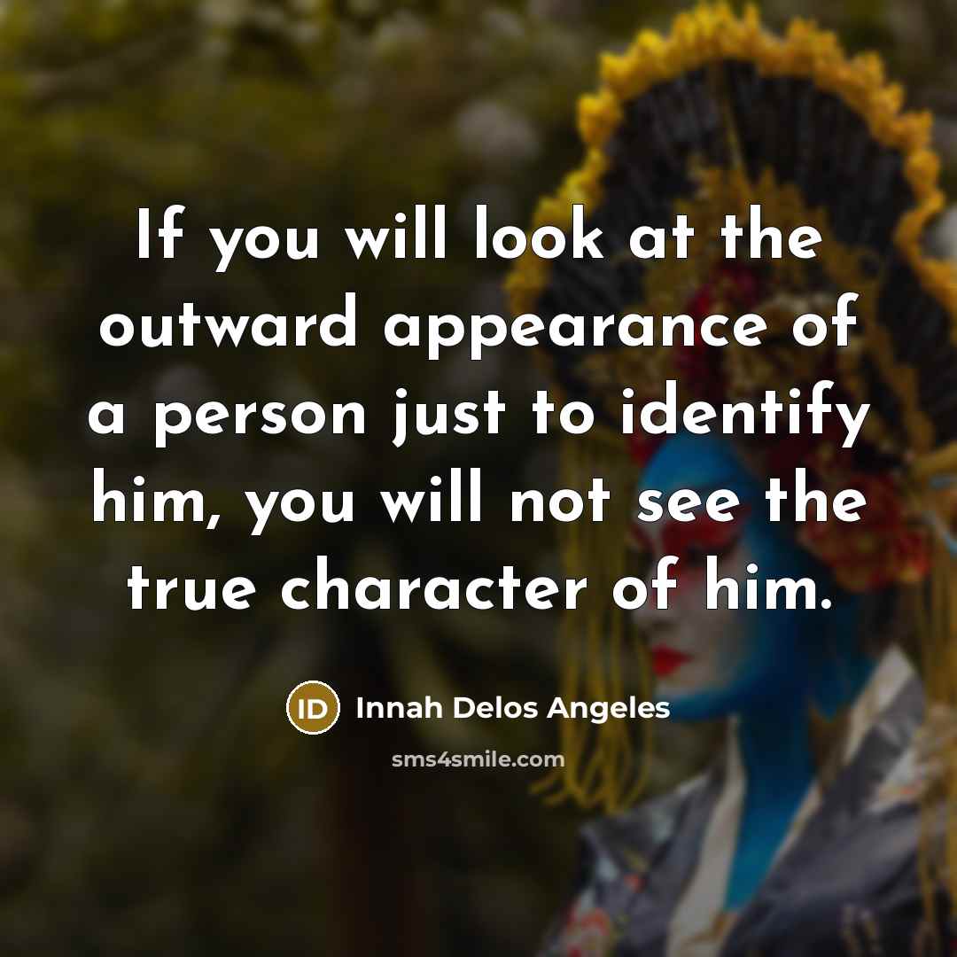 “If you will look at the outward appearance of a…” quote by Innah Delos Angeles