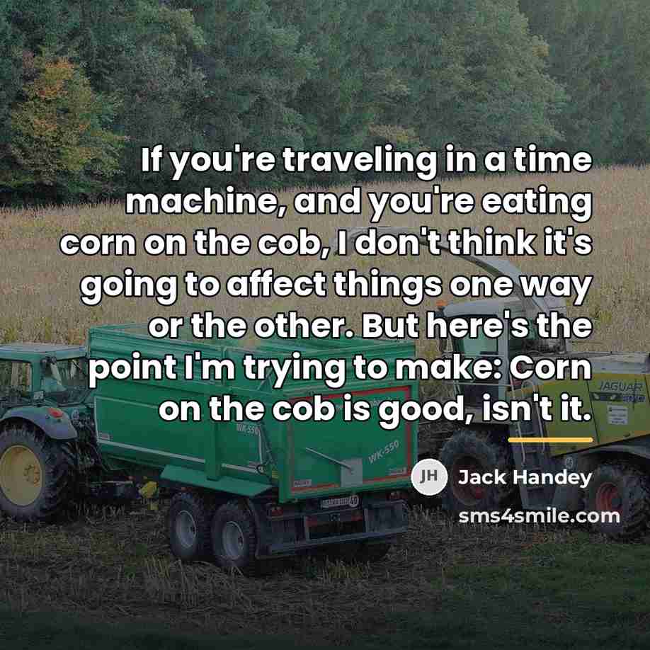 “If you're traveling in a time machine, and you're eating…” quote by Jack Handey