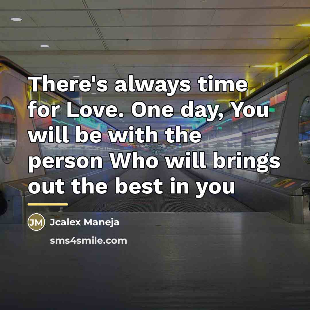 “There's always time for Love. One day, You will be…” quote by Jcalex Maneja