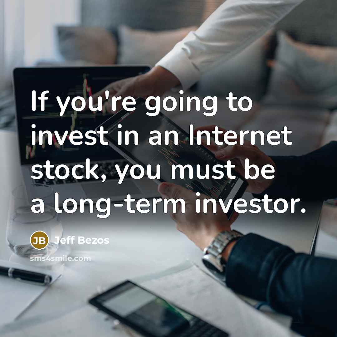 “If you're going to invest in an Internet stock, you…” quote by Jeff Bezos