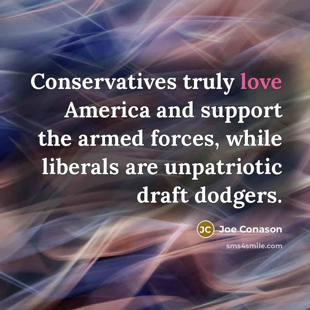 “Conservatives truly love America and support the armed forces, while…” quote by Joe Conason