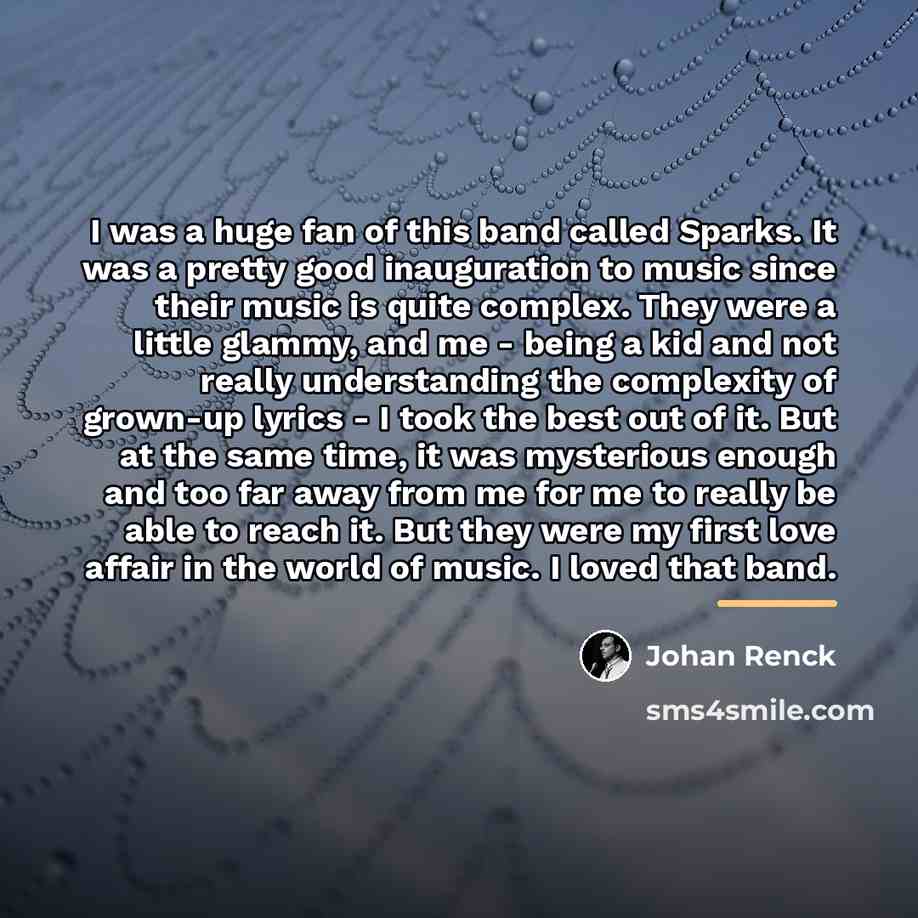 “I was a huge fan of this band called Sparks.…” quote by Johan Renck