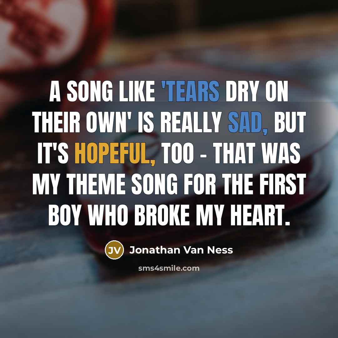 “A song like 'Tears Dry on Their Own' is really…” quote by Jonathan Van Ness
