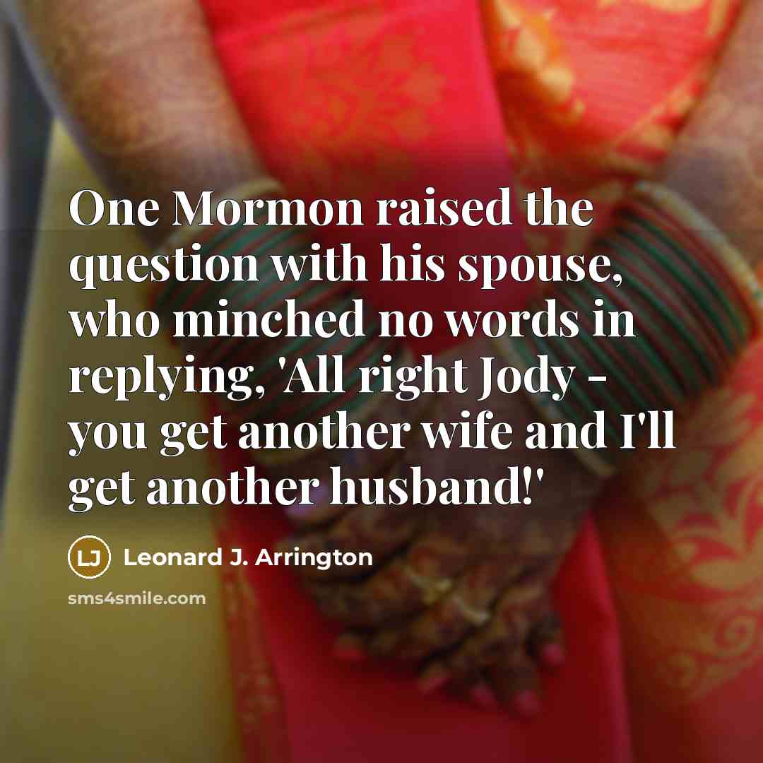 “One Mormon raised the question with his spouse, who minched…” quote by Leonard J. Arrington