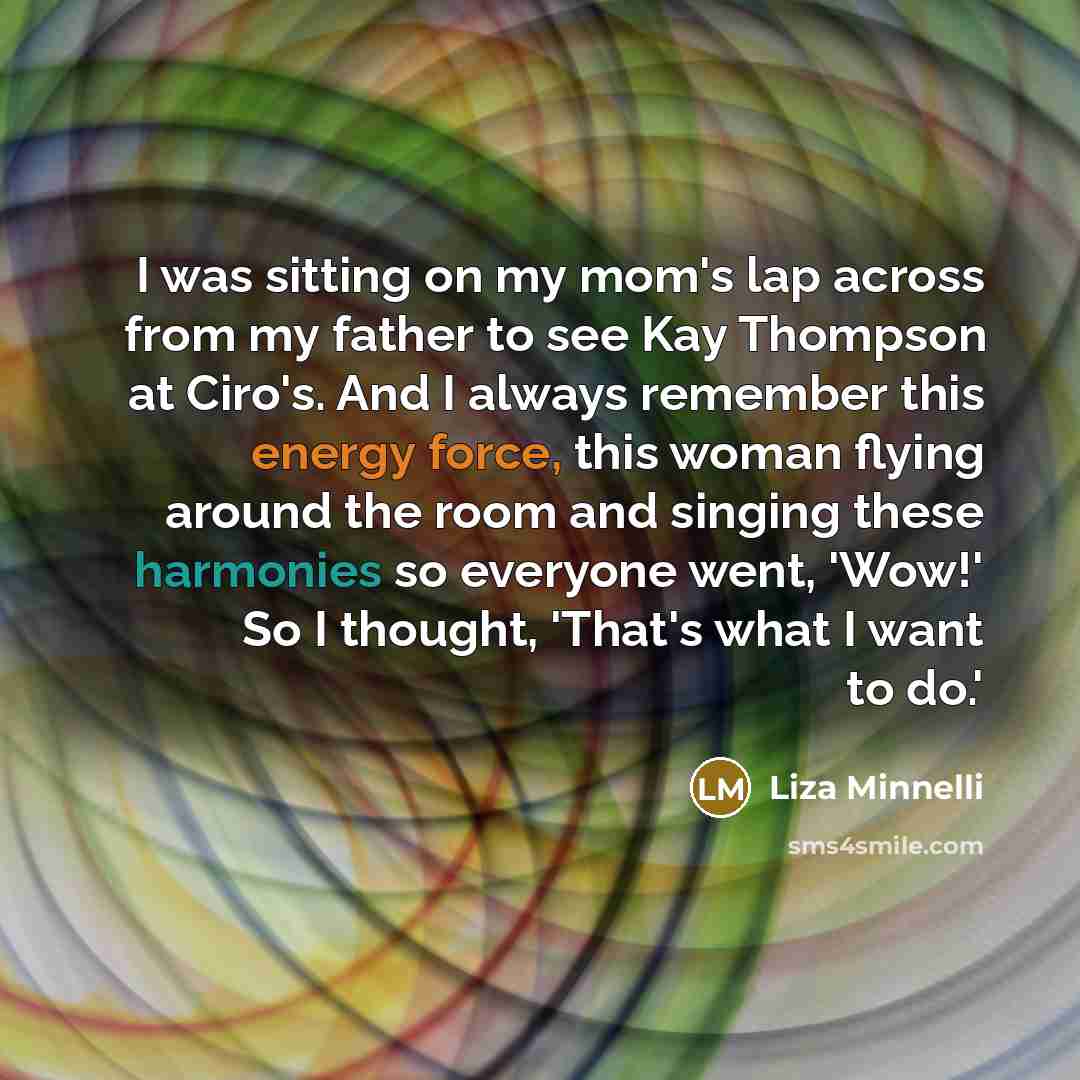 “I was sitting on my mom's lap across from my…” quote by Liza Minnelli