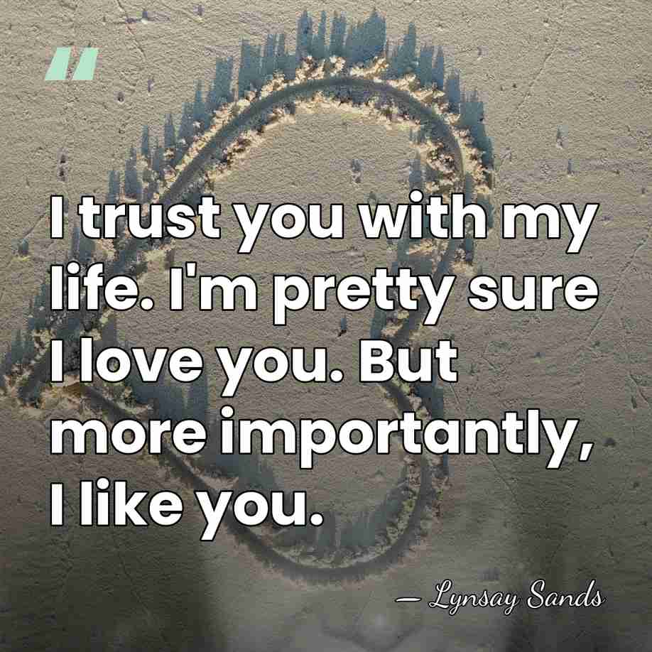 I trust you with my life. I'm pretty sure I love you.&hellip; - Lynsay Sands