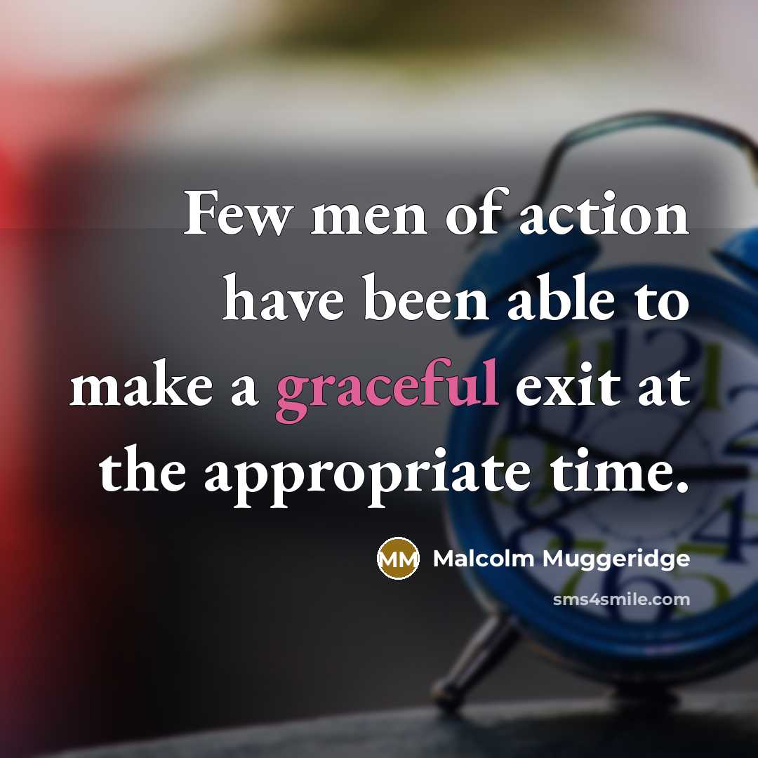 “Few men of action have been able to make a…” quote by Malcolm Muggeridge