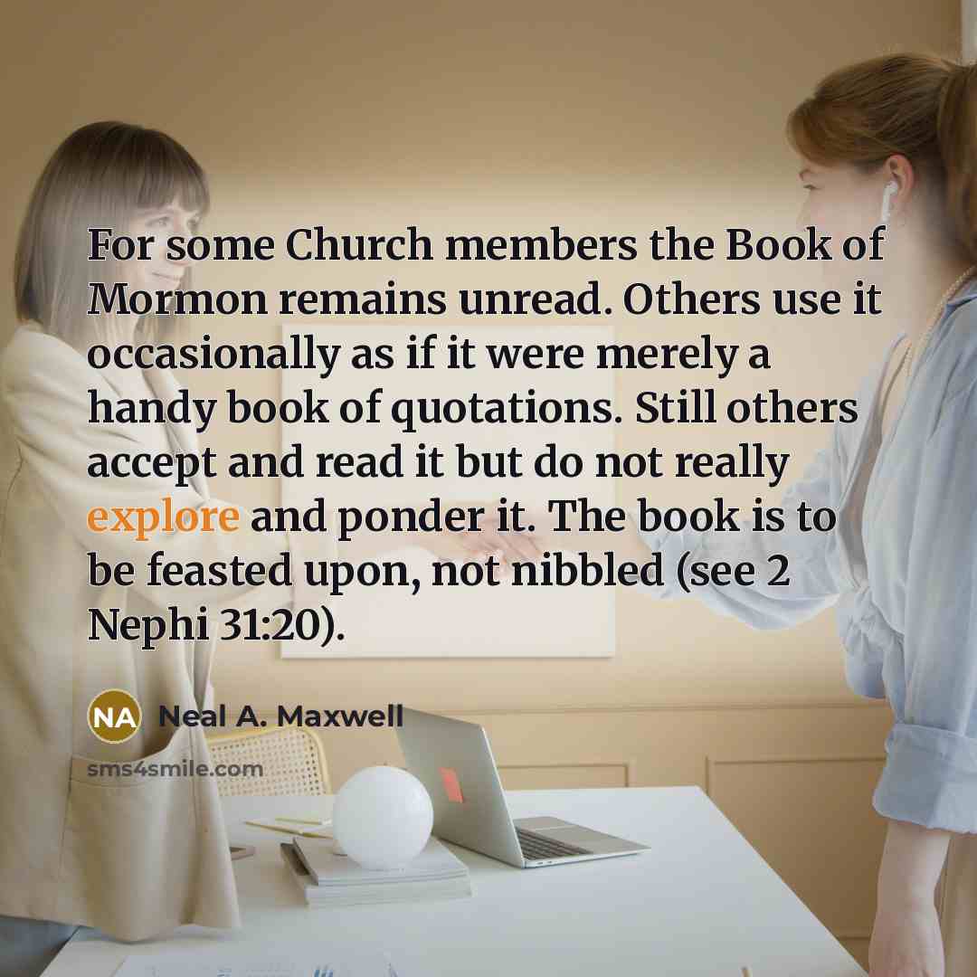“For some Church members the Book of Mormon remains unread.…” quote by Neal A. Maxwell