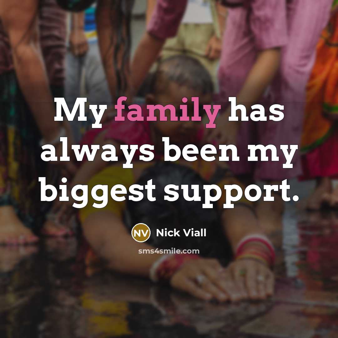 “My family has always been my biggest support.…” quote by Nick Viall
