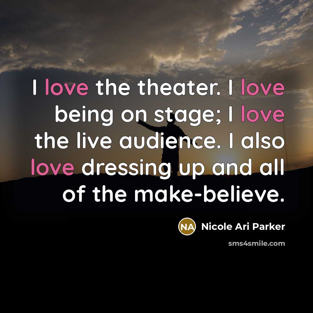 “I love the theater. I love being on stage; I…” quote by Nicole Ari Parker
