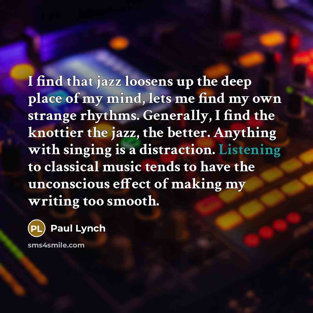 “I find that jazz loosens up the deep place of…” quote by Paul Lynch