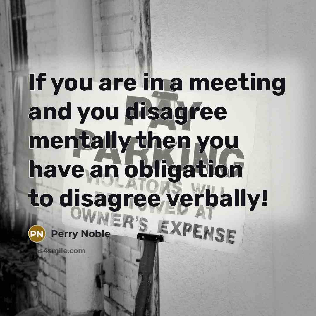 “If you are in a meeting and you disagree mentally…” quote by Perry Noble