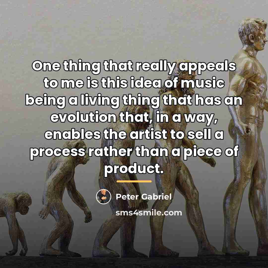 “One thing that really appeals to me is this idea…” quote by Peter Gabriel
