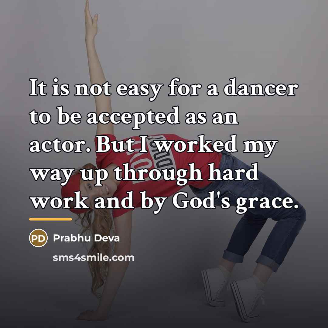 “It is not easy for a dancer to be accepted…” quote by Prabhu Deva