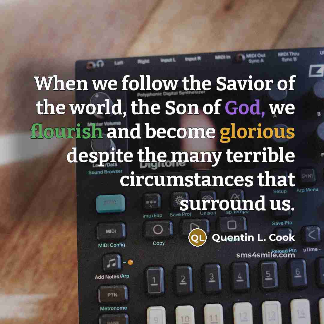 “When we follow the Savior of the world, the Son…” quote by Quentin L. Cook