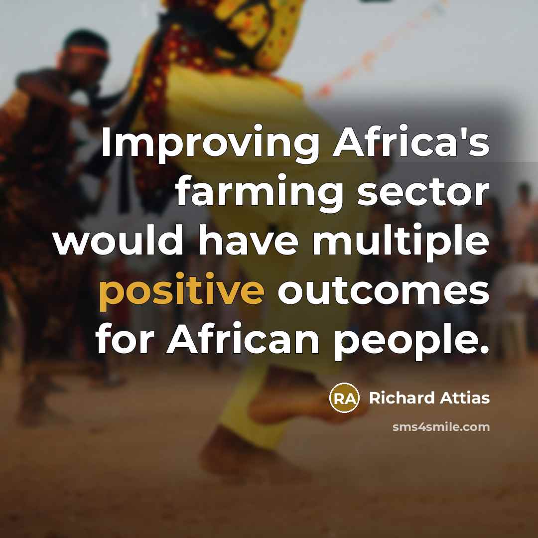 “Improving Africa's farming sector would have multiple positive outcomes for…” quote by Richard Attias