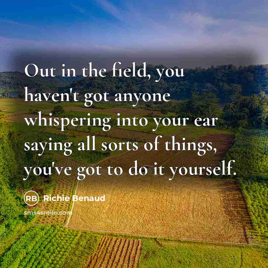 “Out in the field, you haven't got anyone whispering into…” quote by Richie Benaud