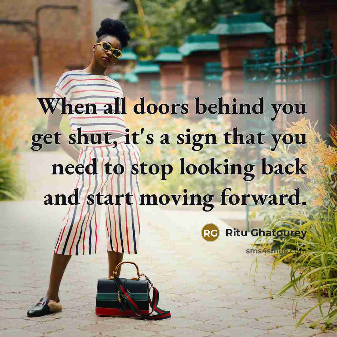 “When all doors behind you get shut, it's a sign…” quote by Ritu Ghatourey