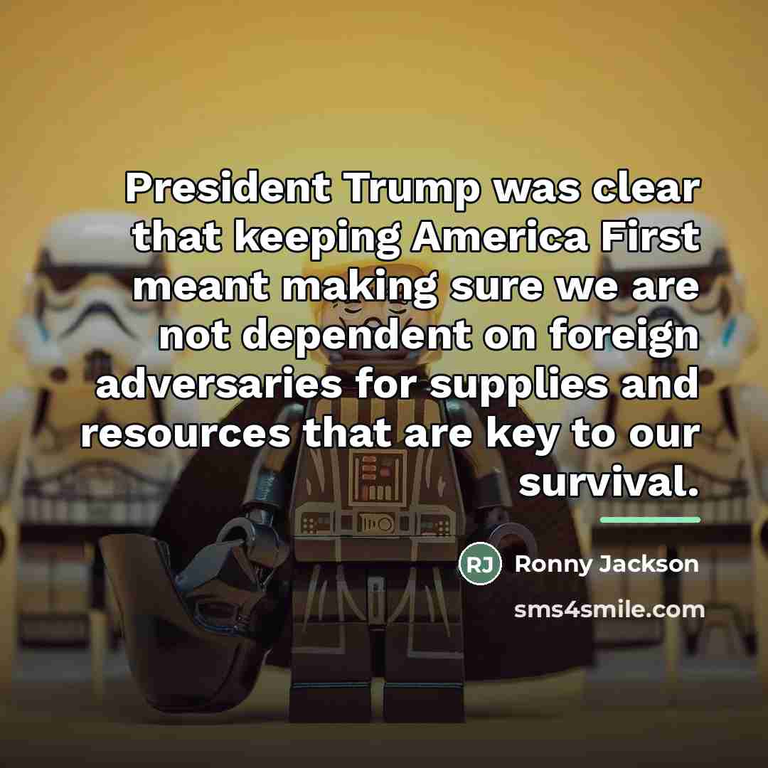 “President Trump was clear that keeping America First meant making…” quote by Ronny Jackson