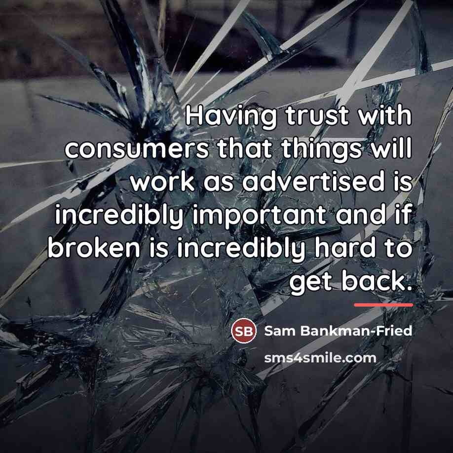 “Having trust with consumers that things will work as advertised…” quote by Sam Bankman-Fried