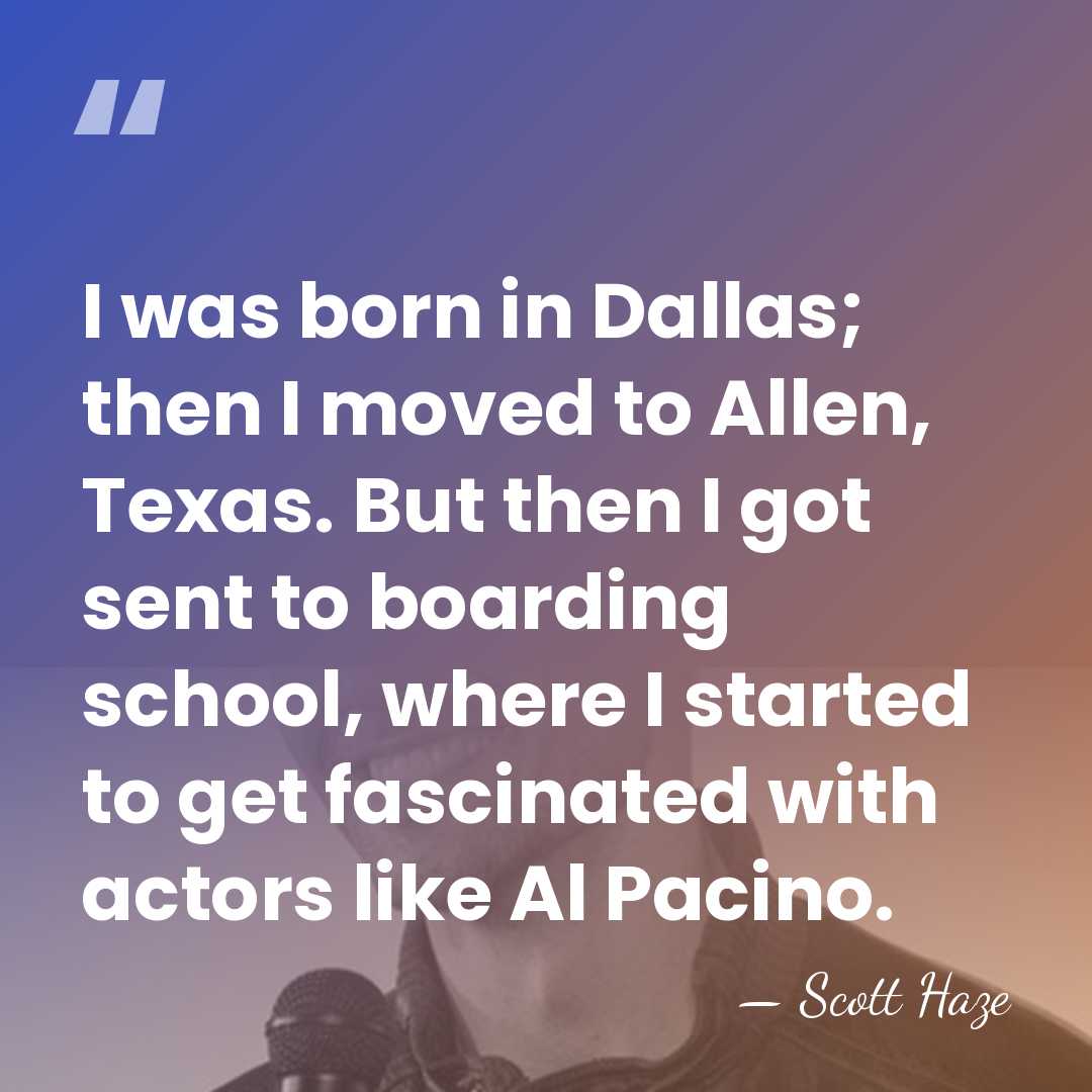 I was born in Dallas; then I moved to Allen, Texas. But&hellip; - Scott Haze