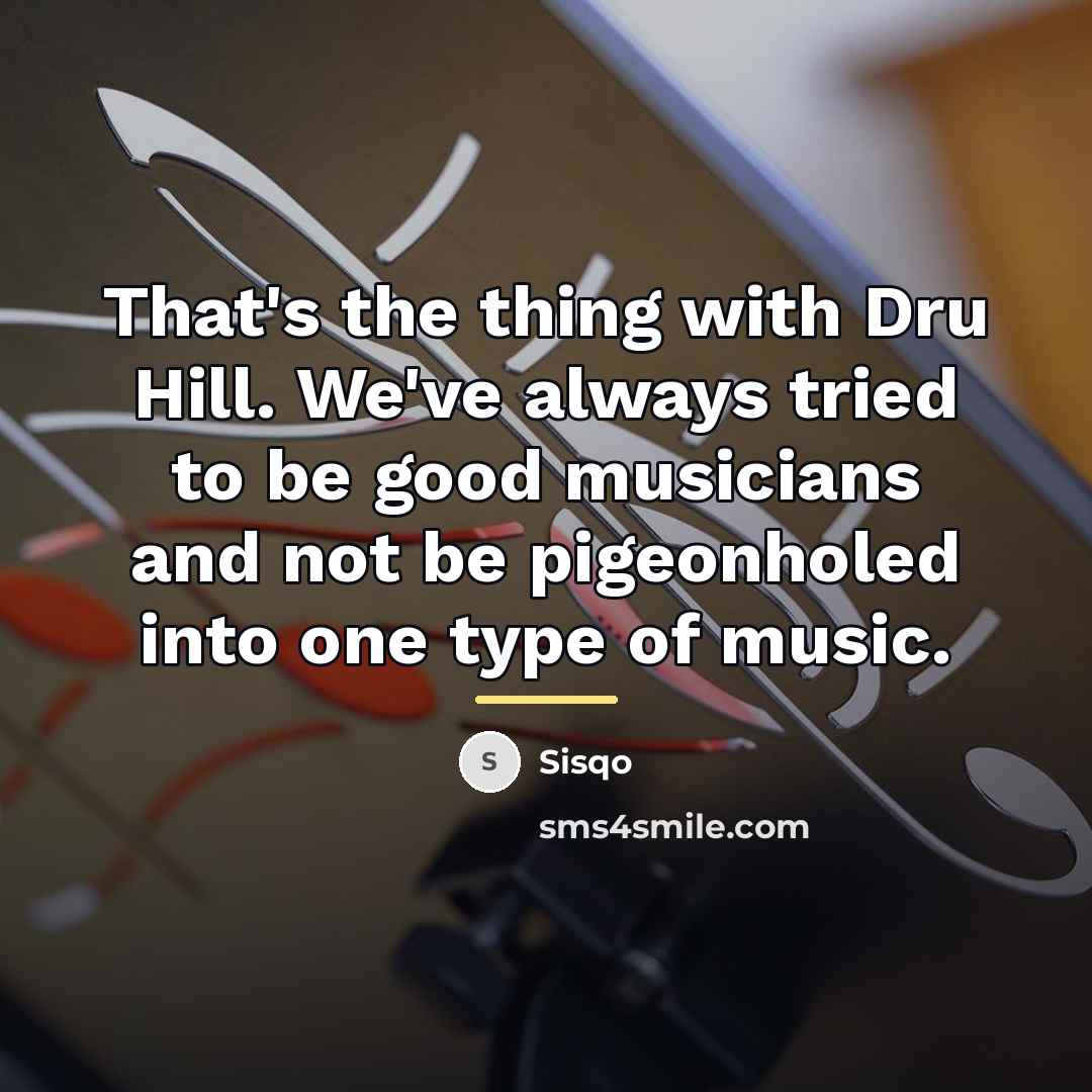 “That's the thing with Dru Hill. We've always tried to…” quote by Sisqo